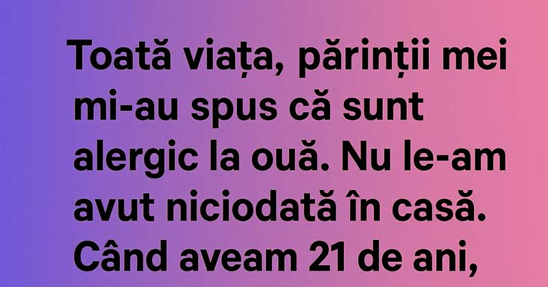 Per tutta la vita, i miei genitori mi hanno detto che ero allergico alle uova