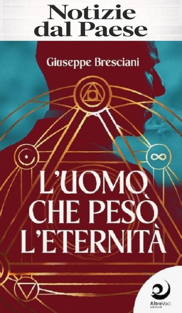 Giuseppe Bresciani e “L’uomo che pesò l’eternità”: un’odissea tra immortalità e memoria